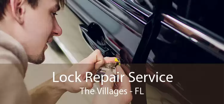Lock Repair Service The Villages - FL