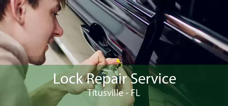 Lock Repair Service Titusville - FL