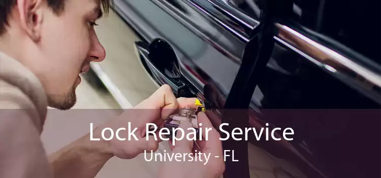 Lock Repair Service University - FL