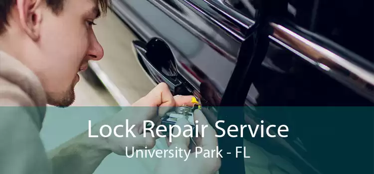 Lock Repair Service University Park - FL