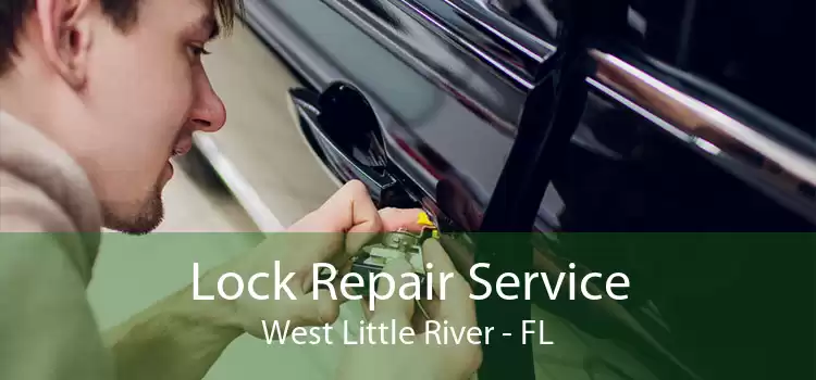 Lock Repair Service West Little River - FL