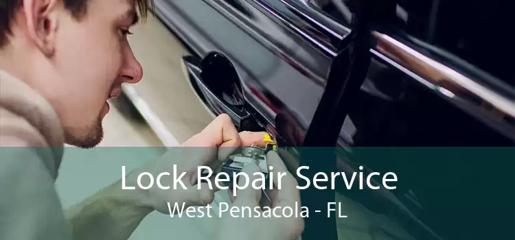 Lock Repair Service West Pensacola - FL