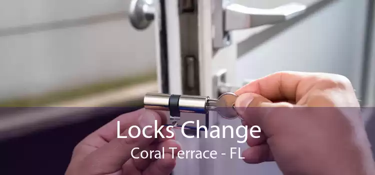 Locks Change Coral Terrace - FL