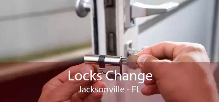 Locks Change Jacksonville - FL