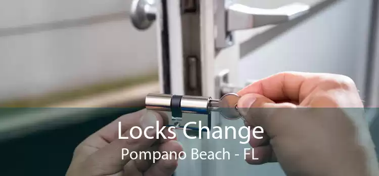 Locks Change Pompano Beach - FL