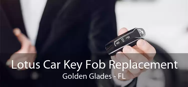 Lotus Car Key Fob Replacement Golden Glades - FL