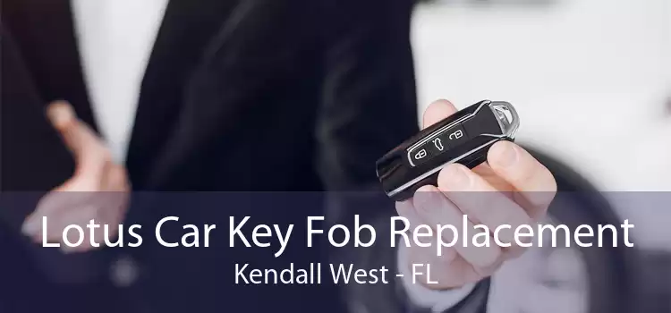 Lotus Car Key Fob Replacement Kendall West - FL