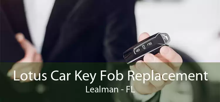 Lotus Car Key Fob Replacement Lealman - FL