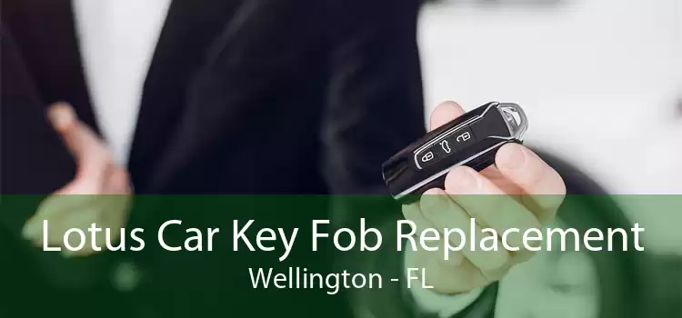 Lotus Car Key Fob Replacement Wellington - FL