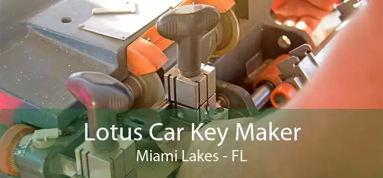 Lotus Car Key Maker Miami Lakes - FL