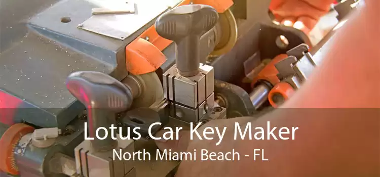 Lotus Car Key Maker North Miami Beach - FL