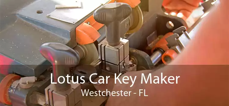 Lotus Car Key Maker Westchester - FL
