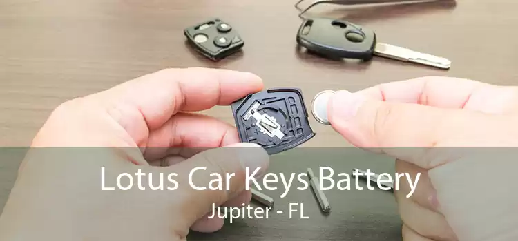 Lotus Car Keys Battery Jupiter - FL