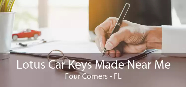 Lotus Car Keys Made Near Me Four Corners - FL