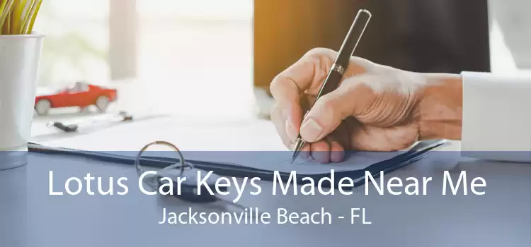 Lotus Car Keys Made Near Me Jacksonville Beach - FL