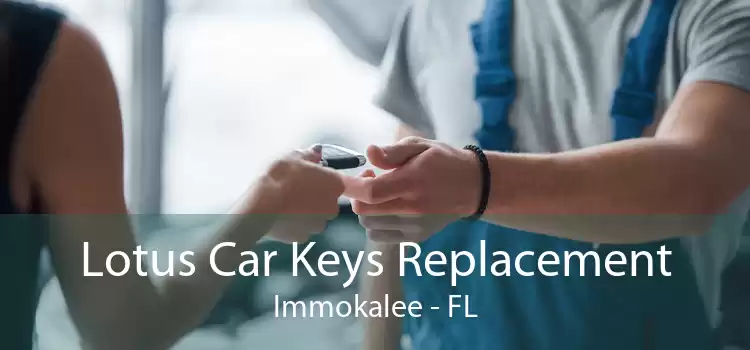 Lotus Car Keys Replacement Immokalee - FL