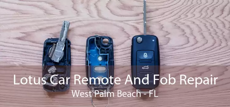 Lotus Car Remote And Fob Repair West Palm Beach - FL