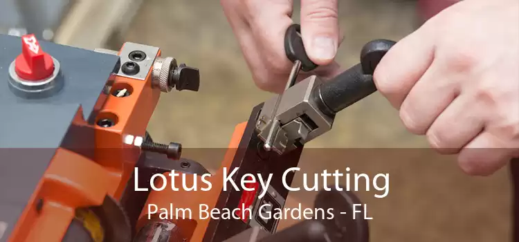 Lotus Key Cutting Palm Beach Gardens - FL