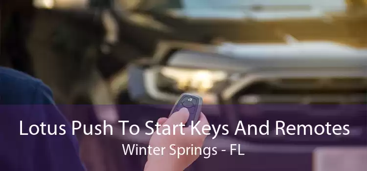 Lotus Push To Start Keys And Remotes Winter Springs - FL