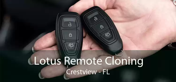 Lotus Remote Cloning Crestview - FL