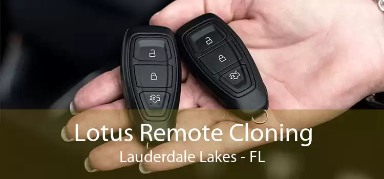 Lotus Remote Cloning Lauderdale Lakes - FL
