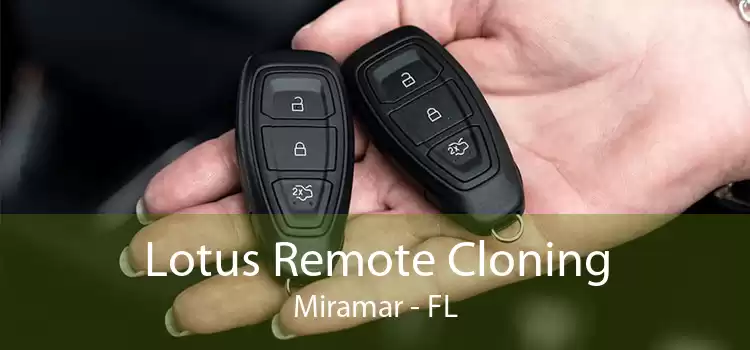 Lotus Remote Cloning Miramar - FL