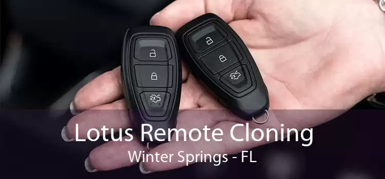 Lotus Remote Cloning Winter Springs - FL