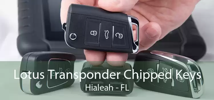 Lotus Transponder Chipped Keys Hialeah - FL
