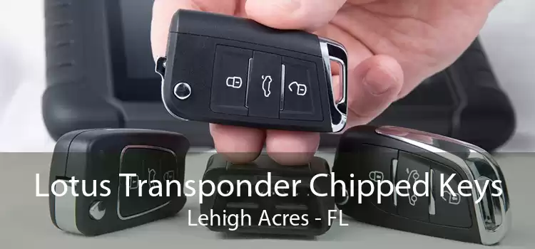 Lotus Transponder Chipped Keys Lehigh Acres - FL