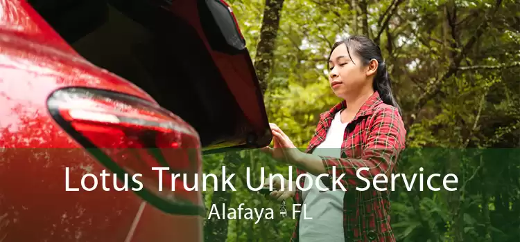 Lotus Trunk Unlock Service Alafaya - FL
