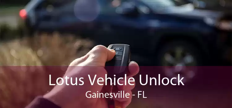 Lotus Vehicle Unlock Gainesville - FL