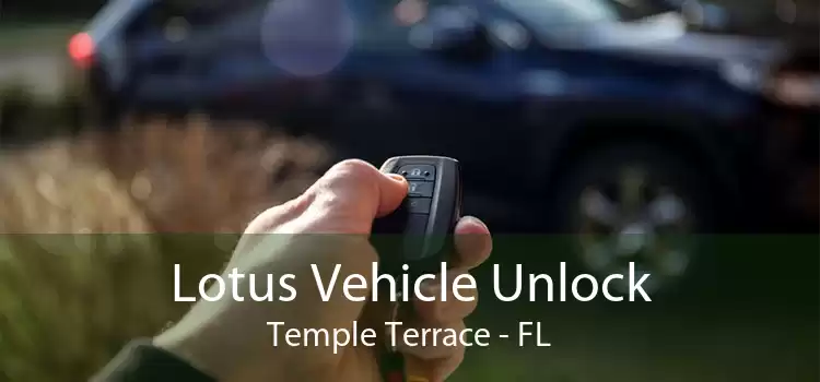 Lotus Vehicle Unlock Temple Terrace - FL