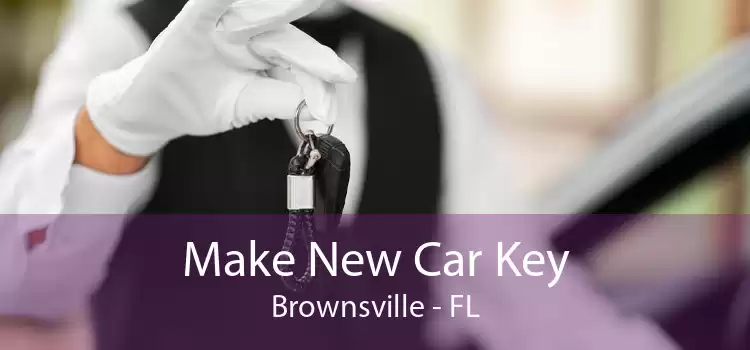 Make New Car Key Brownsville - FL