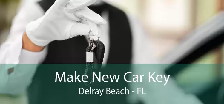 Make New Car Key Delray Beach - FL