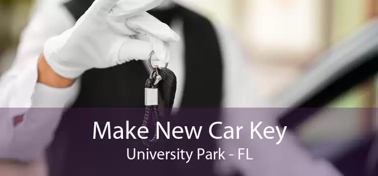 Make New Car Key University Park - FL