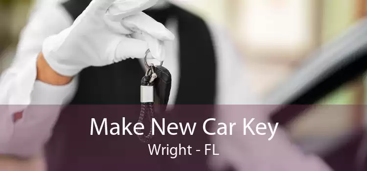 Make New Car Key Wright - FL