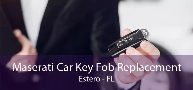 Maserati Car Key Fob Replacement Estero - FL