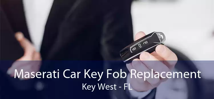 Maserati Car Key Fob Replacement Key West - FL