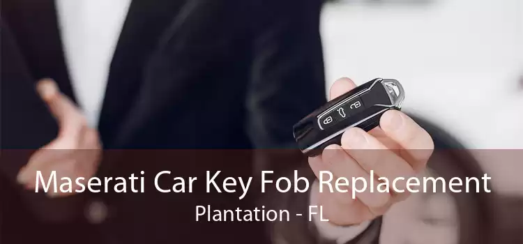 Maserati Car Key Fob Replacement Plantation - FL