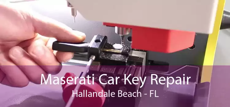 Maserati Car Key Repair Hallandale Beach - FL