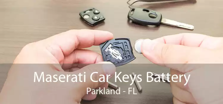 Maserati Car Keys Battery Parkland - FL