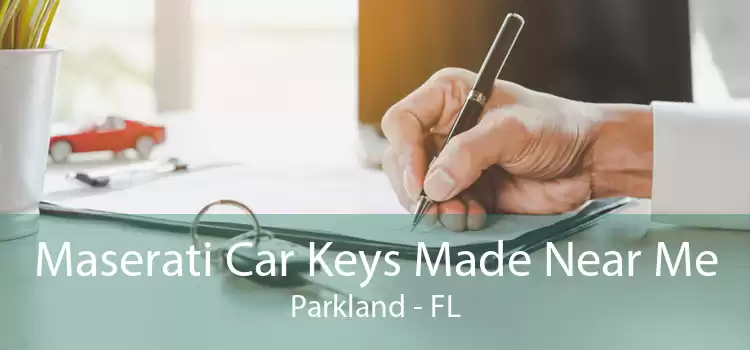 Maserati Car Keys Made Near Me Parkland - FL