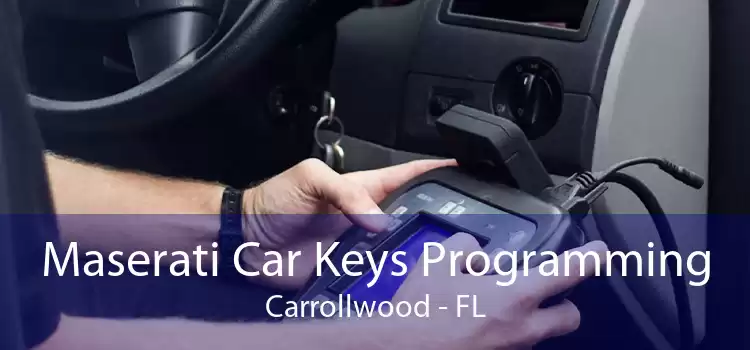 Maserati Car Keys Programming Carrollwood - FL