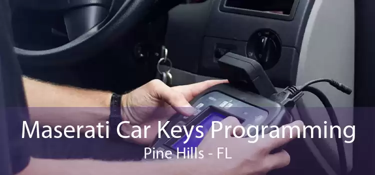 Maserati Car Keys Programming Pine Hills - FL