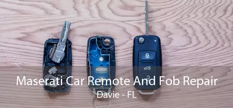 Maserati Car Remote And Fob Repair Davie - FL