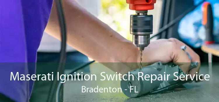 Maserati Ignition Switch Repair Service Bradenton - FL