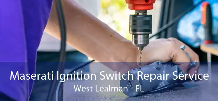Maserati Ignition Switch Repair Service West Lealman - FL