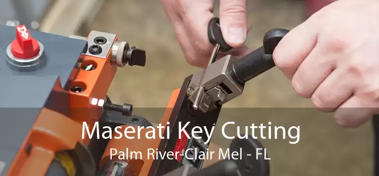 Maserati Key Cutting Palm River-Clair Mel - FL