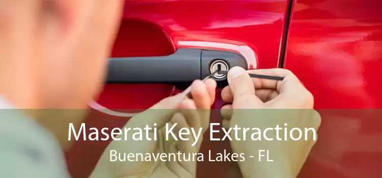 Maserati Key Extraction Buenaventura Lakes - FL