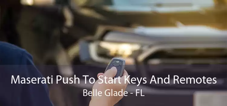 Maserati Push To Start Keys And Remotes Belle Glade - FL